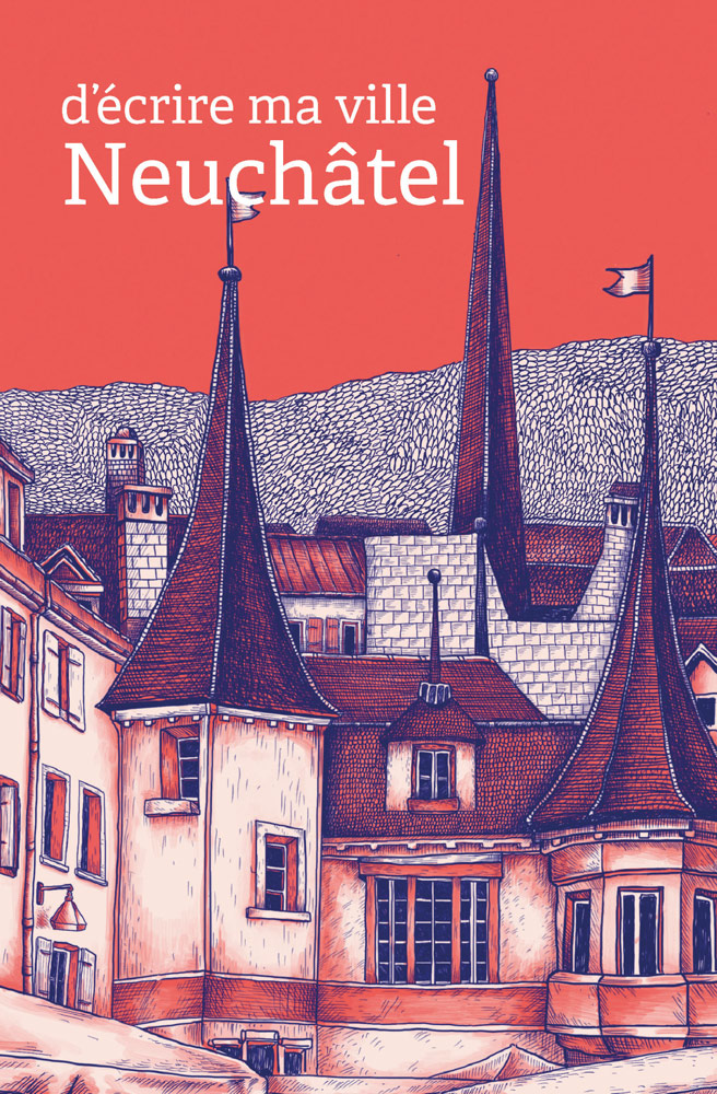 D’écrire ma ville Neuchâtel